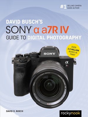 cover image of David Busch's Sony Alpha a7R IV Guide to Digital Photography